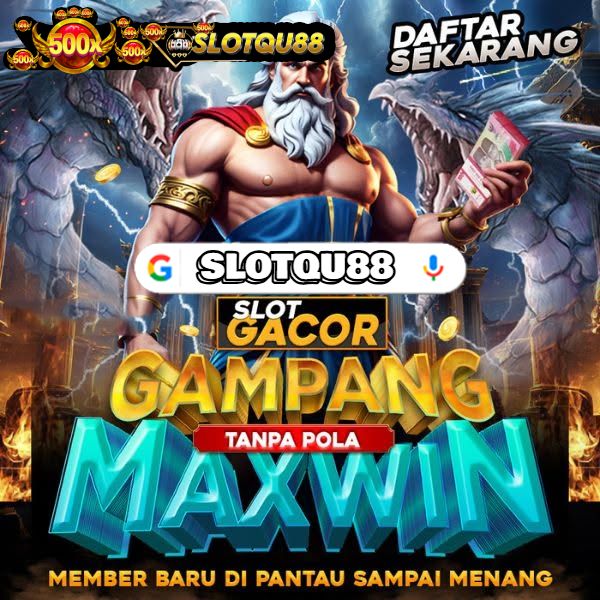 SLOTQU88 : DAFTAR SITUS TOTO TOGEL 4D TERPERCAYA DAN TOTO SLOT ONLINE GACOR 2025